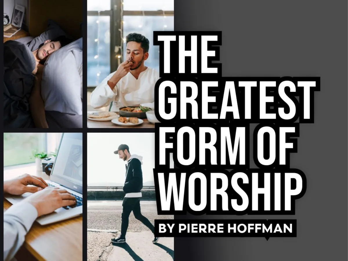 Greatest Form of Worship